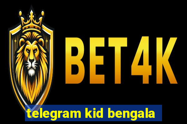 telegram kid bengala